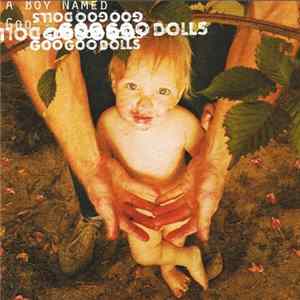 Goo Goo Dolls - A Boy Named Goo FLAC