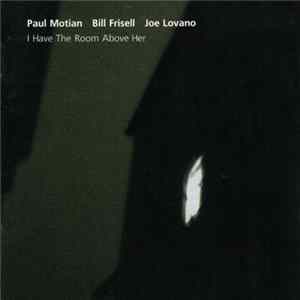 Paul Motian - I Have The Room Above Her FLAC