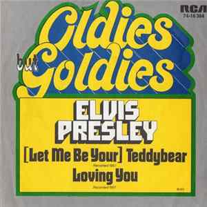Elvis Presley With The Jordanaires - (Let Me Be Your) Teddy Bear / Loving You FLAC