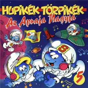Hupikék Törpikék - 5: Az Apraja Nagyja FLAC