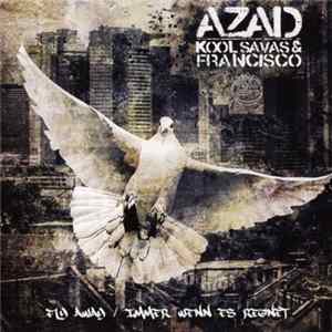 Azad Feat. Kool Savas & Francisco - Fly Away / Immer Wenn Es Regnet FLAC