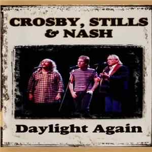 Crosby, Stills & Nash - Daylight Again FLAC
