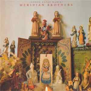 Meridian Brothers - ¿Dónde Estás María? FLAC