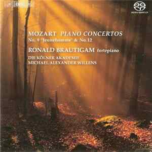 Mozart - Ronald Brautigam, Die Kölner Akademie, Michael Alexander Willens - Piano Concertos - No. 9 'Jeunehomme' & No. 12 FLAC