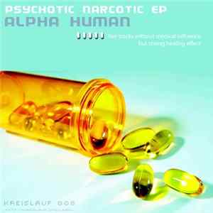 Alpha Human - Psychotic Narcotic EP FLAC