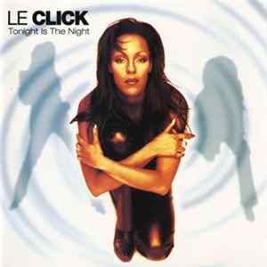 Le Click - Tonight Is The Night FLAC