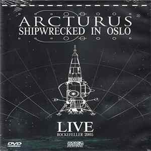 Arcturus - Shipwrecked In Oslo FLAC