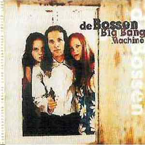 De Bossen - Big Bang Machine FLAC