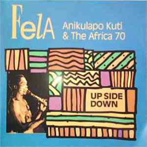 Fela Anikulapo Kuti & The Africa 70 - Up Side Down FLAC