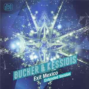 Bucher & Kessidis - Exit Mexico (Extended Version) FLAC
