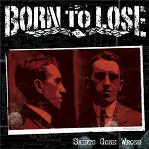 Born To Lose - Saints Gone Wrong FLAC