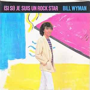 Bill Wyman - (Si Si) Je Suis Un Rock Star / Rio De Jeneiro FLAC