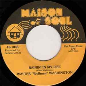 Walter "Wolfman" Washington - Rainin' In My Life / Good N' Juicy FLAC