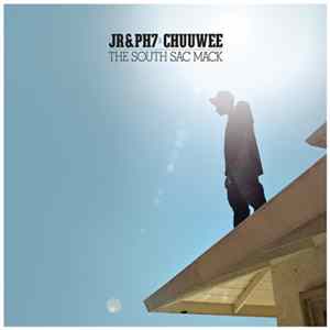 JR & PH7 X Chuuwee - The South Sac Mack FLAC