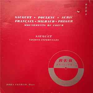 Henri Sauguet, Francis Poulenc, Georges Auric, Leo Preger, Jean Françaix, Darius Milhaud, Doda Conrad, David Garvey - Mouvements Du Coeur / Visions Infernales FLAC