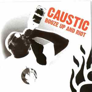 Caustic - Booze Up And Riot FLAC