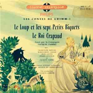 La Compagnie Jacques Fabbri - Les Contes De Grimm • 1 - Le Loup Et Les Sept Petits Biquets / Le Roi Crapaud FLAC