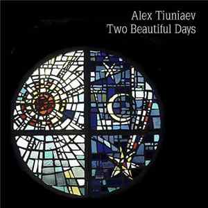 Alex Tiuniaev - Two Beautiful Days FLAC