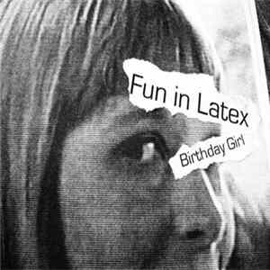 Fun In Latex - Birthday Girl FLAC