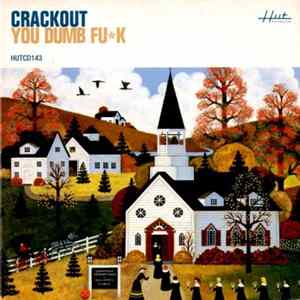 Crackout - You Dumb Fu*k FLAC