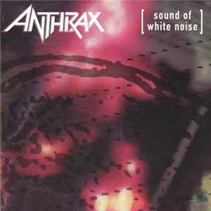 Anthrax - Sound Of White Noise FLAC