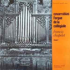 Francis Chapelet - Covarrubias - L'Orgue De La Collégiale - Disque 1 FLAC
