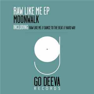 Moonwalk - Raw Like Me EP FLAC