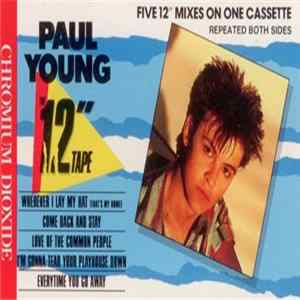 Paul Young - The 12" Tape (Five 12" Mixes On One Cassette) FLAC