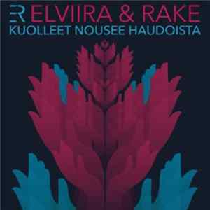 Elviira & Rake - Kuolleet Nousee Haudoista FLAC