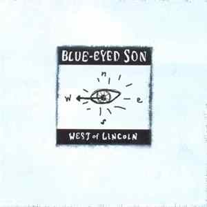 Blue-Eyed Son - West Of Lincoln FLAC