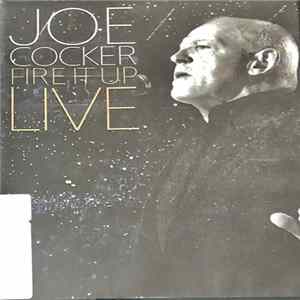 Joe Cocker - Fire It Up Live FLAC