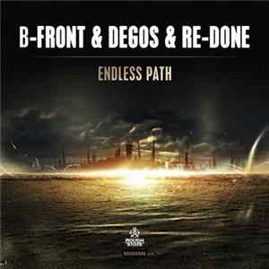 B-Front & Degos & Re-Done - Endless Path FLAC