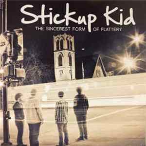 Stickup Kid - The Sincerest Form Of Flattery FLAC