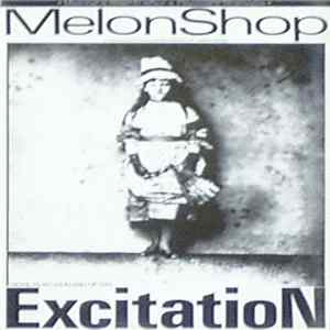 Melon Shop - Excitation FLAC