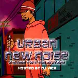 DJ Vice - Urban New Noise Volume Two-The Mixtape FLAC