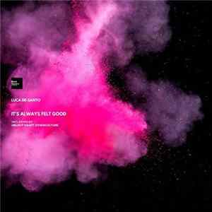 Luca De-Santo - It's Always Felt Good FLAC
