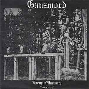 Ganzmord - Enemy of Humanity (Demo 2004) FLAC