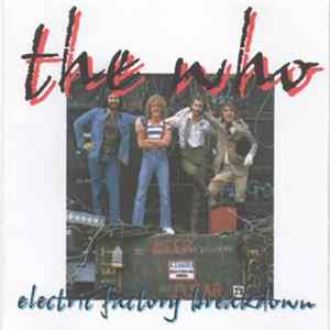 The Who - Electric Factory Breakdown FLAC