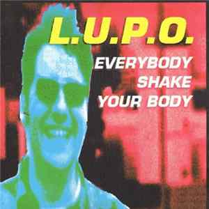 L.U.P.O. - Everybody Shake Your Body FLAC