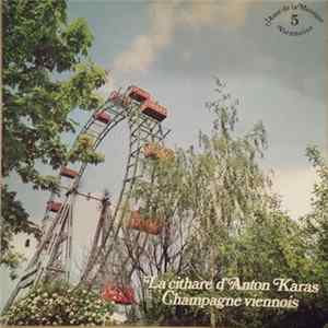 Anton Karas - L'Ame De La Musique Viennoise 5 - La cithare d'Anton Karas / Champagne viennois FLAC