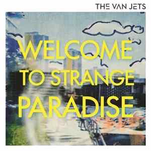 The Van Jets - Welcome To Strange Paradise FLAC