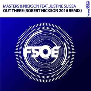 Masters & Nickson Feat. Justine Suissa - Out There (Robert Nickson 2016 Remix) FLAC
