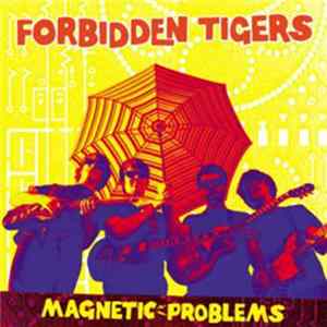Forbidden Tigers - Magnetic Problems FLAC