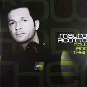 Mauro Picotto - Now And Then FLAC