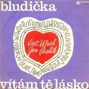 Ant. Ulrich, Jan Pavlík - Bludička / Vítám Tě Lásko FLAC