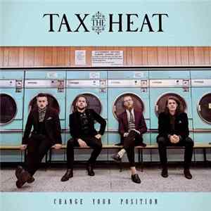 Tax The Heat - Change Your Position FLAC