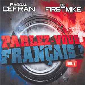 Pascal Cefran, DJ First Mike - Parlez-vous Français Vol.1 FLAC
