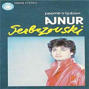 Ajnur Serbezovski I Orkestar "Samanta" - Pesme O Ljubavi FLAC