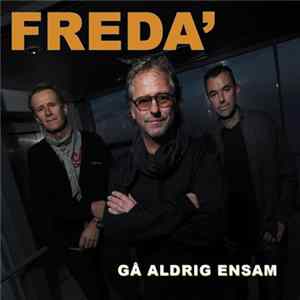 Freda' - Gå Aldrig Ensam FLAC