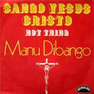 Manu Dibango - Sango Yesus Cristo / Hot Thing FLAC